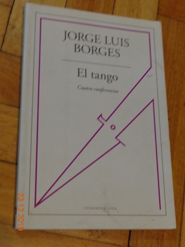 Jorge Luis Borges. El Tango. Cuatro Conferencias. Sudam&-.