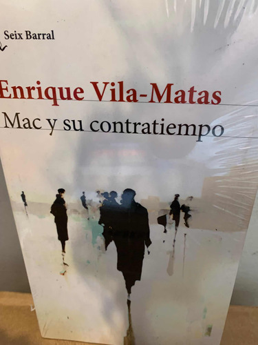 Mac Y Su Contratiempo Vila-matas, Enrique · Seix Barral