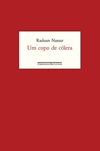 Um copo de cólera, de Nassar, Raduan. Editora Schwarcz SA, capa dura em português, 2013