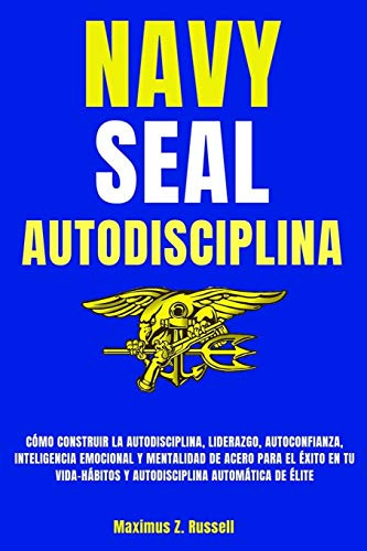 Libro : Navy Seal-autodisciplina-como Construir La...