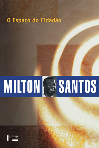 Livro O Espaço Do Cidadão (volume 1), De Milton Santos (). Editora Edusp, Capa Mole, Edição 7 Em Português, 2020