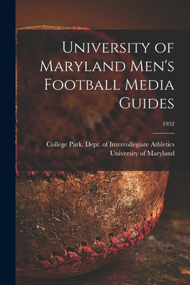 Libro University Of Maryland Men's Football Media Guides;...