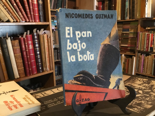 El Pan Bajo La Bota Nicomedes Guzmàn Primera Ediciòn 1960