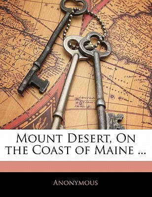 Libro Mount Desert, On The Coast Of Maine ... - Anonymous