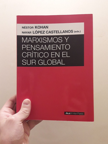 Marxismo Y Pensamiento Crítico En El Sur Global Edit. Akal