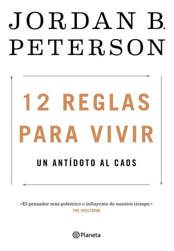 12 Reglas Para Vivir - Jordan B. Peterson - Planeta