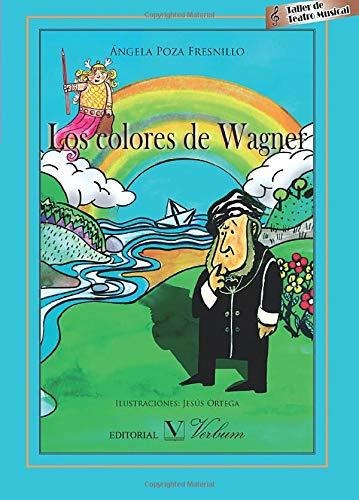 Los Colores De Wagner (infantil-juvenil) - 9788479629359