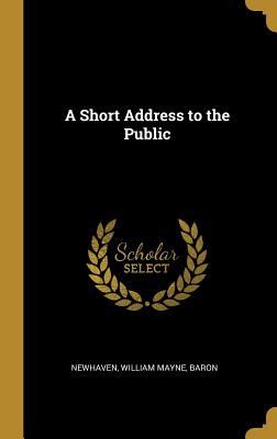 Libro A Short Address To The Public - William Mayne, Baro...