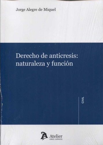 Libro Derecho De Anticresis: Naturaleza Y Funciã³n. - Ale...