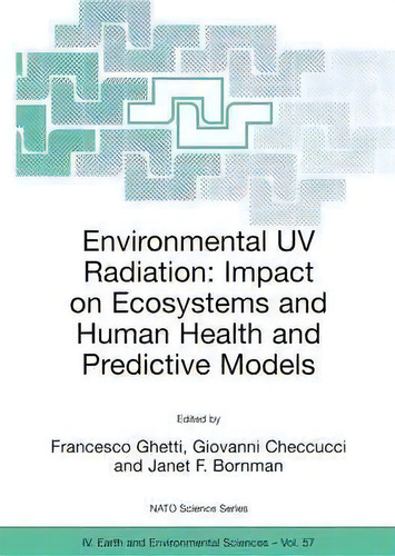 Environmental Uv Radiation: Impact On Ecosystems And Human Health And Predictive Models : Proceed..., De Francesco Ghetti. Editorial Springer-verlag New York Inc., Tapa Blanda En Inglés