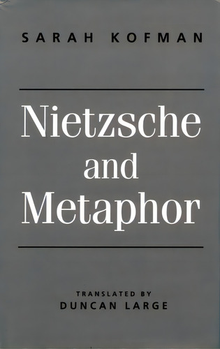 Nietzsche And Metaphor, De Kofman, Sarah. Editorial Stanford Univ Pr, Tapa Blanda En Inglés