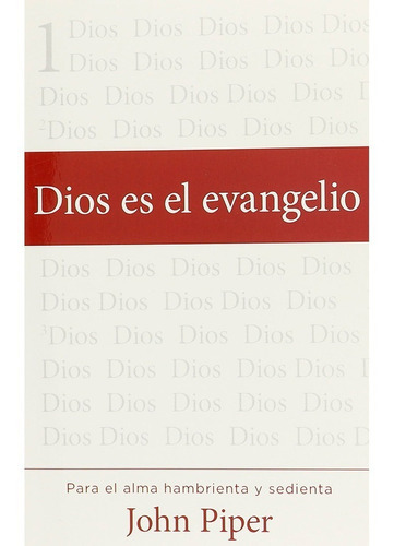 Dios Es El Evangelio, De John Piper. Editorial Portavoz, Tapa Blanda En Español, 2007