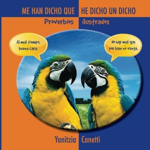 Me Han Dicho Que He Dicho Un Dicho: Proverbios Ilustrados (spanish Edition), De Canetti, Yanitzia. Editorial Oem, Tapa Dura En Español