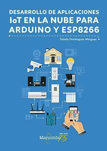 Desarrollo De Aplicaciones Iot En La Nube Para Arduino Y Esp
