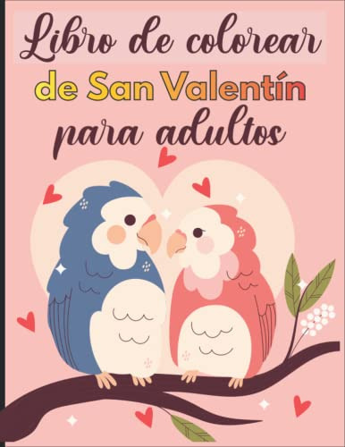 Libro De Colorear De San Valentin Para Adultos: 50 Hermosas