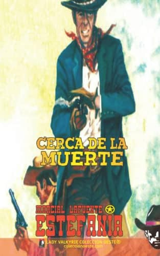 Libro: Cerca De La Muerte (colección Oeste) (spanish