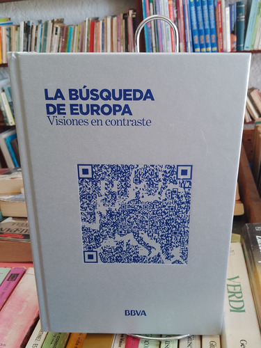 La Búsqueda De Europa. Económicas. Sociales Y Políticas 