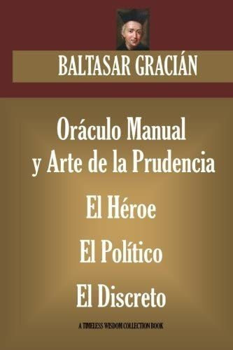 Libro: Oráculo Manual Y Arte De La Prudencia; El Héroe; El