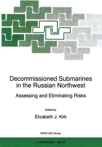 Decommissioned Submarines In The Russian Northwest, De E.j. Kirk. Editorial Springer, Tapa Blanda En Inglés