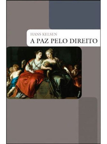 A Paz Pelo Direito, De Kelsen, Hans. Editora Wmf Martins Fontes - Pod, Capa Mole, Edição 1ª Edição - 2011 Em Português