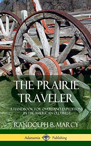 The Prairie Traveler A Handbook For Overland Expeditions In 