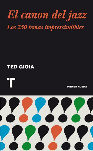 Ted Gioia - El Canon Del Jazz - Libro