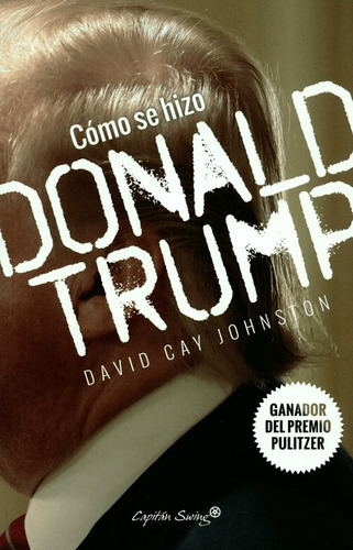 Como Se Hizo Donald Trump