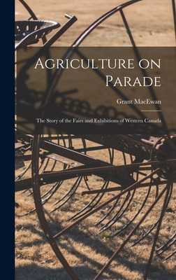 Libro Agriculture On Parade: The Story Of The Fairs And E...