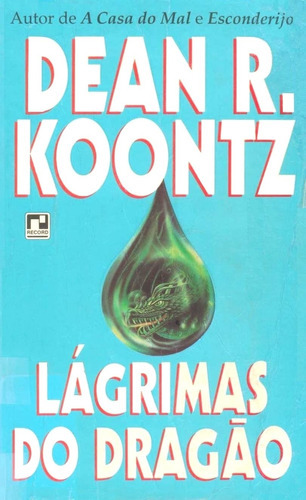 Lagrimas Do Dragao, De Koontz, Dean R.. Série Na, Vol. Na. Editora Record, Capa Mole Em Português, 1995