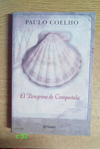 P. Coelho / El Peregrino De Compostela 