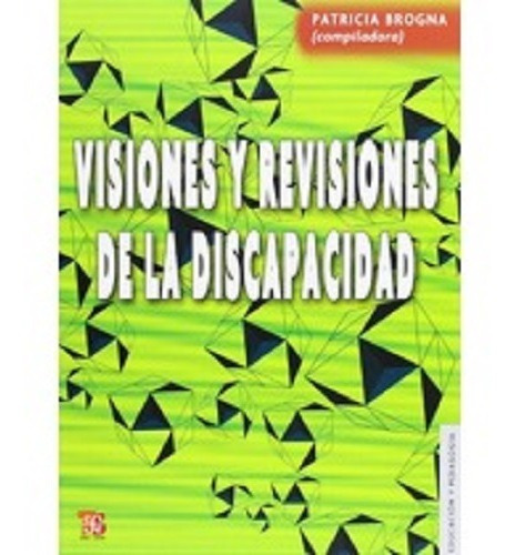 Visiones Y Revisiones De La Discapacidad