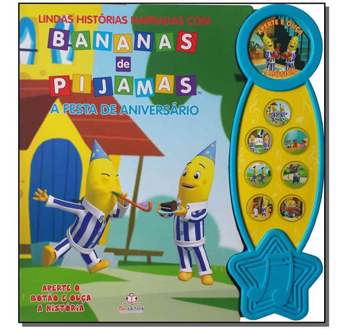 Histórias Narradas - Bananas De Pijamas - A Festa De Anive