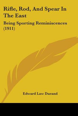 Libro Rifle, Rod, And Spear In The East: Being Sporting R...