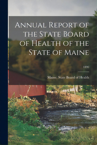 Annual Report Of The State Board Of Health Of The State Of Maine; 1890, De Maine State Board Of Health. Editorial Legare Street Pr, Tapa Blanda En Inglés
