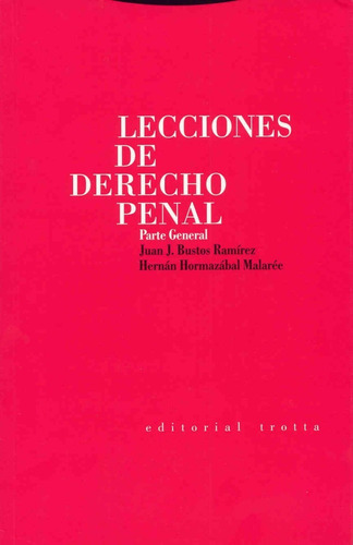 Lecciones De Derecho Penal. Parte General, De Bustos Ramirez, Juan J. / Hormazabal Malaree, Hernan. Editorial Trotta, Tapa Blanda En Español, 2006