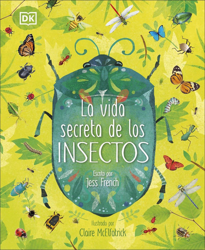Libro La Vida Secreta De Los Insectos - French, Jess/mcelfat
