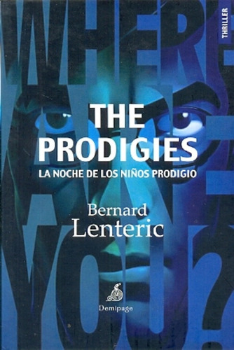 The Prodigies: La Noche De Los Niños Prodigio, De Bernard Lenteric. Editorial Demipage, Edición 1 En Español