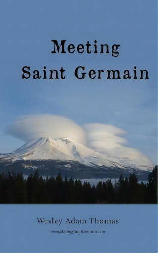 Meeting Saint Germain, De Wesley Adam Thomas. Editorial River Sanctuary Publishing, Tapa Blanda En Inglés