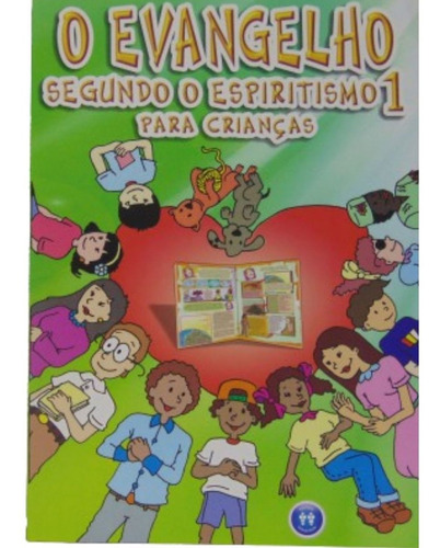 O Evangelho Segundo O Espiritismo Para Crianças - Volume 1