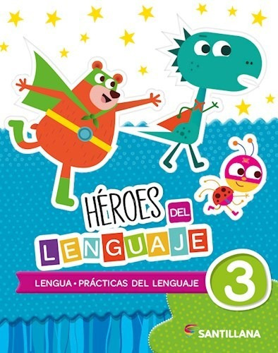 Heroes Del Lenguaje 3 Lengua Practicas Del Lenguaje Santill