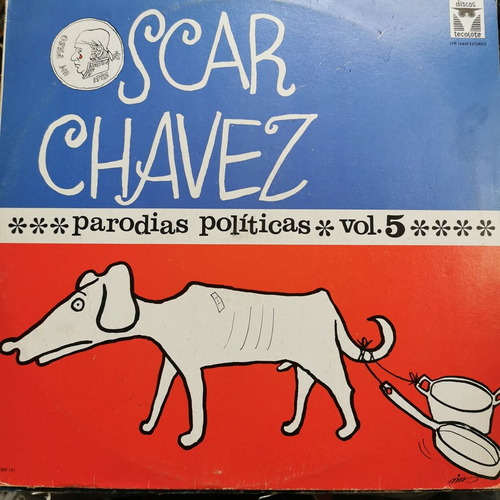 Disco Lp:oscar Chavez- Parodias Politicas