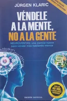 Comprar Jurgen Klaric Véndele A La Mente No A La Gente