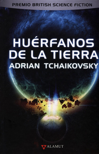 Huerfanos De La Tierra, De Adrian Tchaikovsky. Editorial Alamut, Tapa Dura En Español