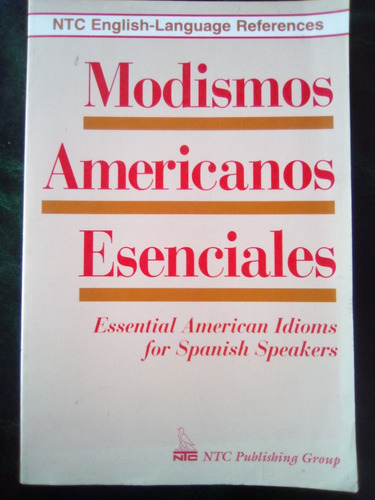 Modismos Americanos Esenciales . Inglés- Richard A. Spears.