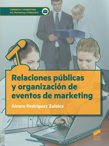 Relaciones pÃÂºblicas y organizaciÃÂ³n de eventos de marketing, de Rodriguez Zulaica, Ainara. Editorial SINTESIS, tapa blanda en español