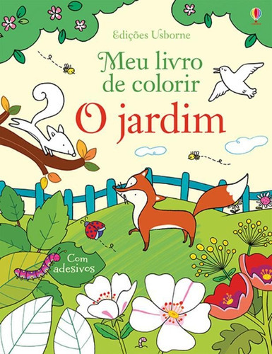O Jardim: Meu Livro De Colorir, De Usborne Publishing. Editora Usborne, Capa Mole, Edição 1 Em Português, 2016