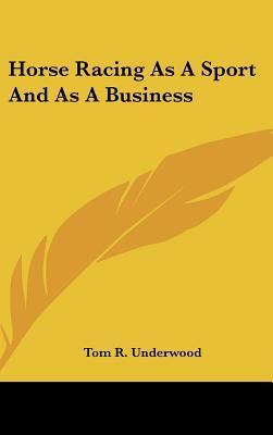 Libro Horse Racing As A Sport And As A Business - Tom R U...