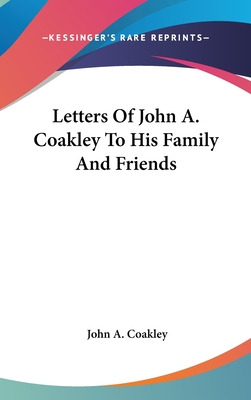 Libro Letters Of John A. Coakley To His Family And Friend...