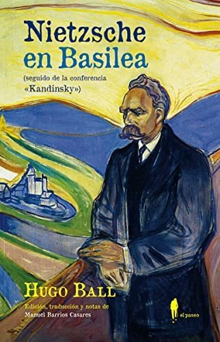 Nietzsche En Basilea (seguido De La Conferencia  Kandinsky )