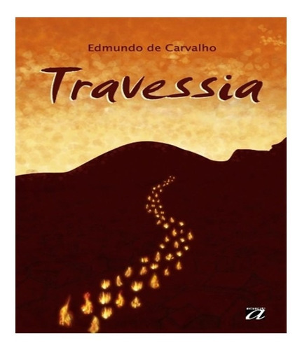 Travessia: Travessia, De Carvalho, Edmundo De. Editora Aquariana, Capa Mole, Edição 1 Em Português